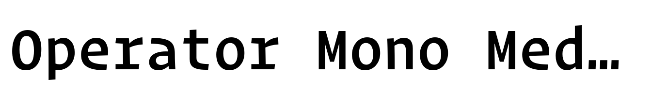 Operator Mono Medium